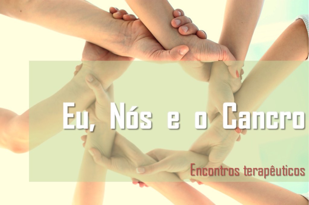 Eu, Nós e o&nbsp;Cancro
